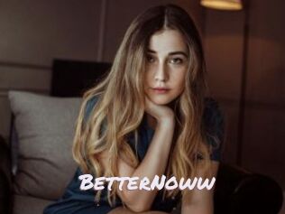 BetterNoww