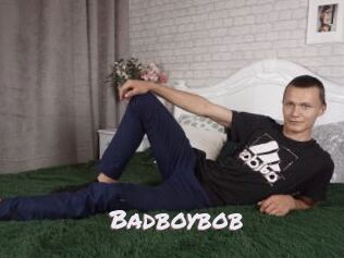 Badboybob