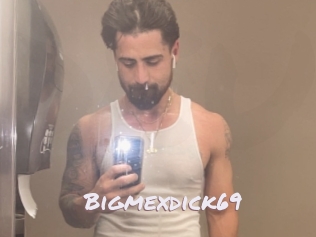 Bigmexdick69
