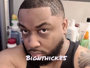 Bignthick85