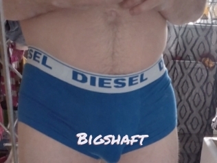 Bigshaft