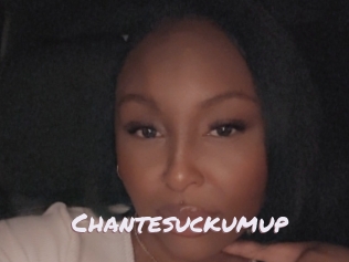 Chantesuckumup