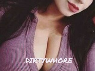 DIRTYWHORE