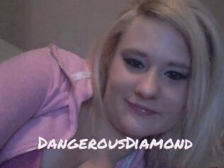 DangerousDiamond