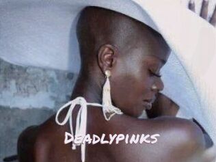 Deadlypinks