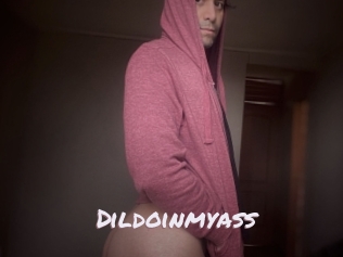 Dildoinmyass