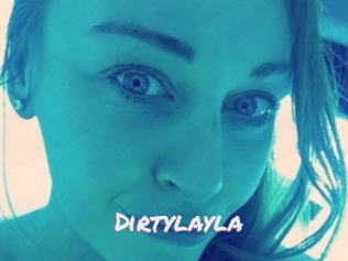 Dirtylayla