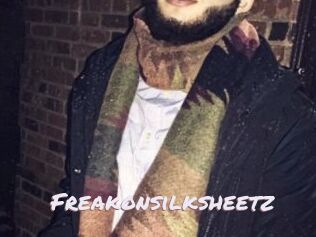 Freakonsilksheetz