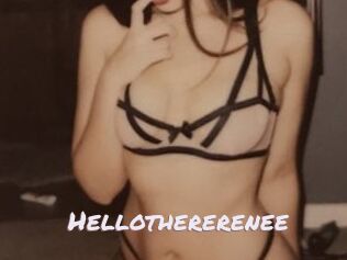 Hellothererenee