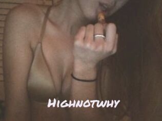 Highnotwhy