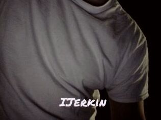 IJerkin
