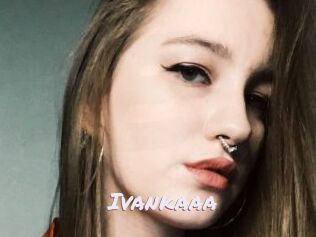 Ivankaaa Deutsche Sexcams
