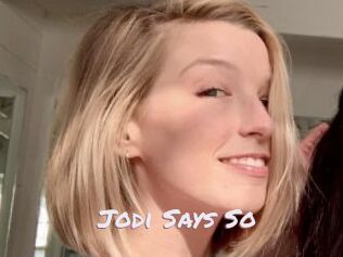 Jodi_Says_So