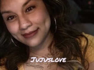 Jujuslove