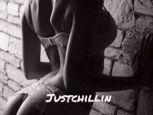 Justchillin