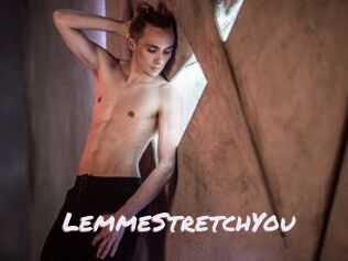 LemmeStretchYou