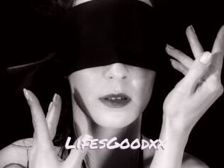 LifesGoodxx
