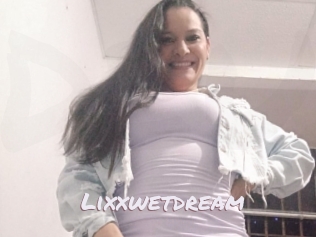 Lixxwetdream