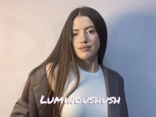 Luminoushush