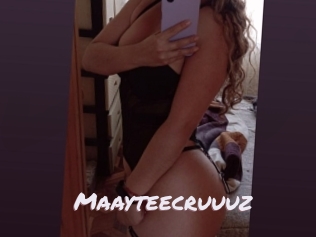 Maayteecruuuz