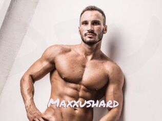 Maxxushard