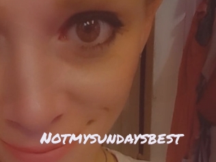 Notmysundaysbest