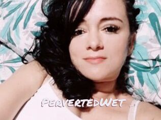 PervertedWet