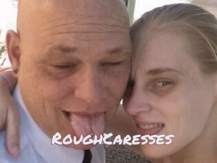 RoughCaresses