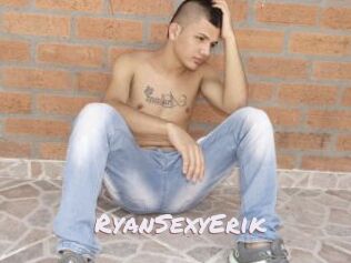 RyanSexyErik