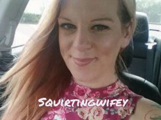 Squirtingwifey