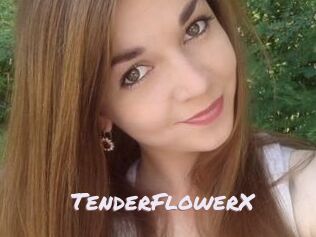 TenderFlowerX