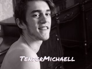 TenderMichaell