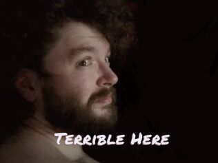 Terrible_Here