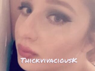 ThickvivaciousK