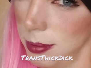 TransThickDick