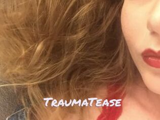 TraumaTease