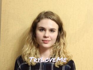TryLoveMe