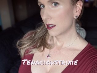 Tenacioustrixie