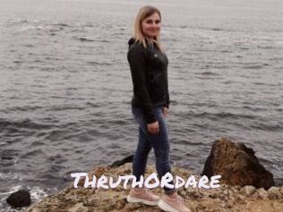ThruthORdare