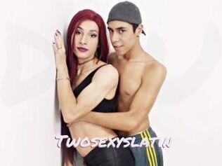Twosexyslatin
