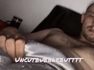 Uncutbubblebutttt