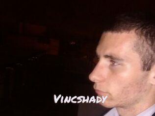 Vincshady