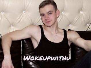 Wokeupwithu
