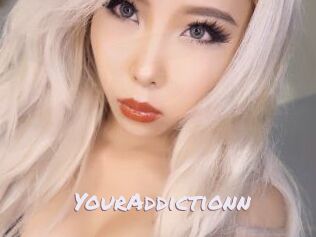 YourAddictionn