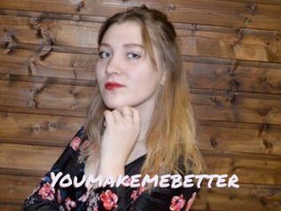 Youmakemebetter