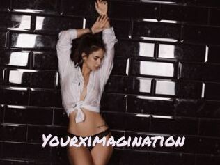 Yourximagination