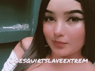 Zoesquirtslaveextrem
